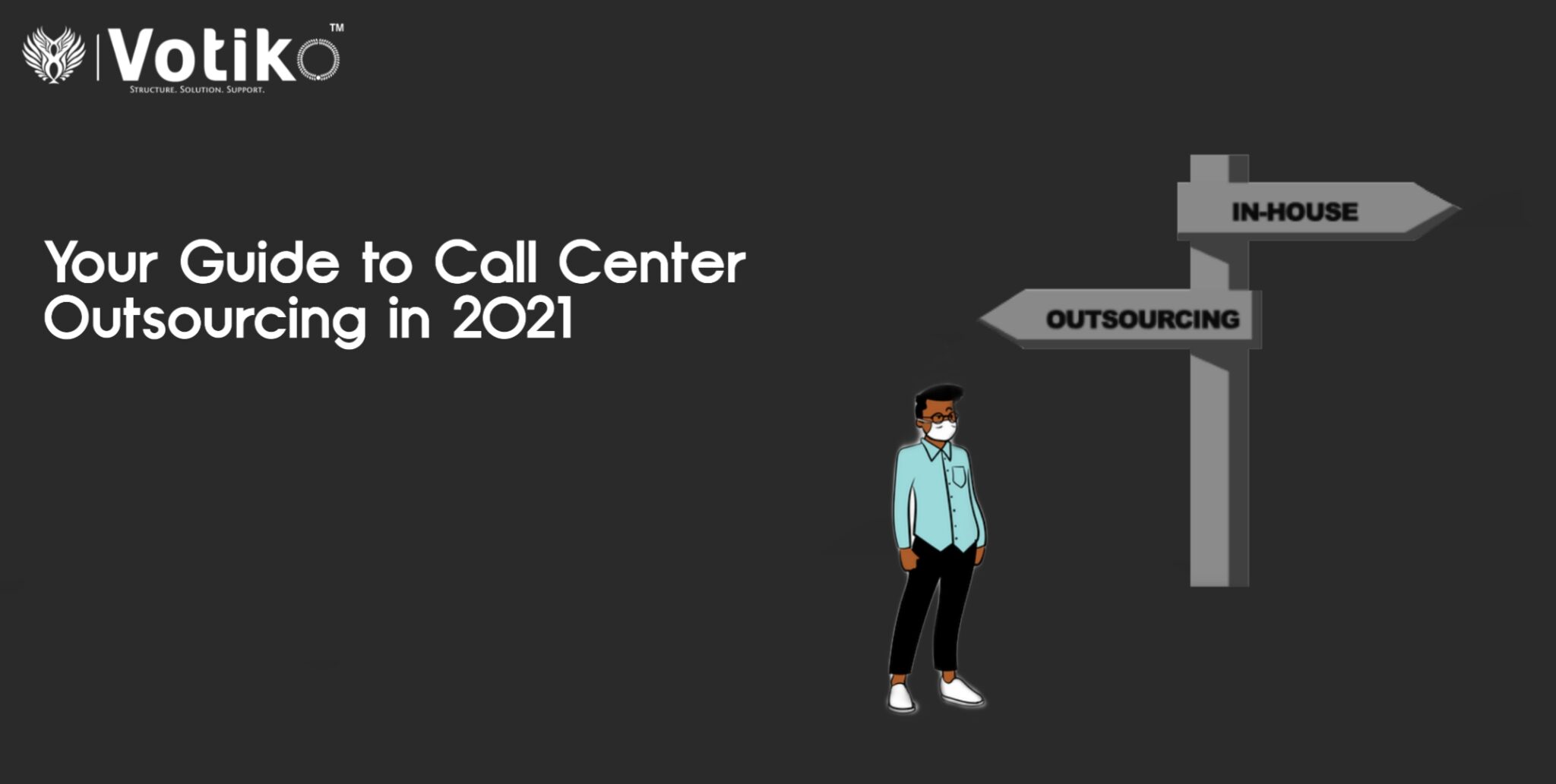 In 2021, here’s your guide to call centre outsourcing.