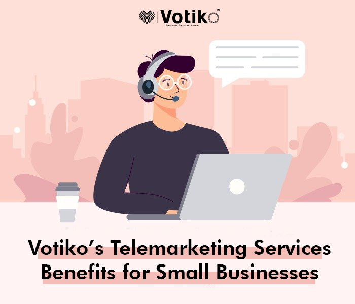Telemarketing Services Benefits for Small Businesses