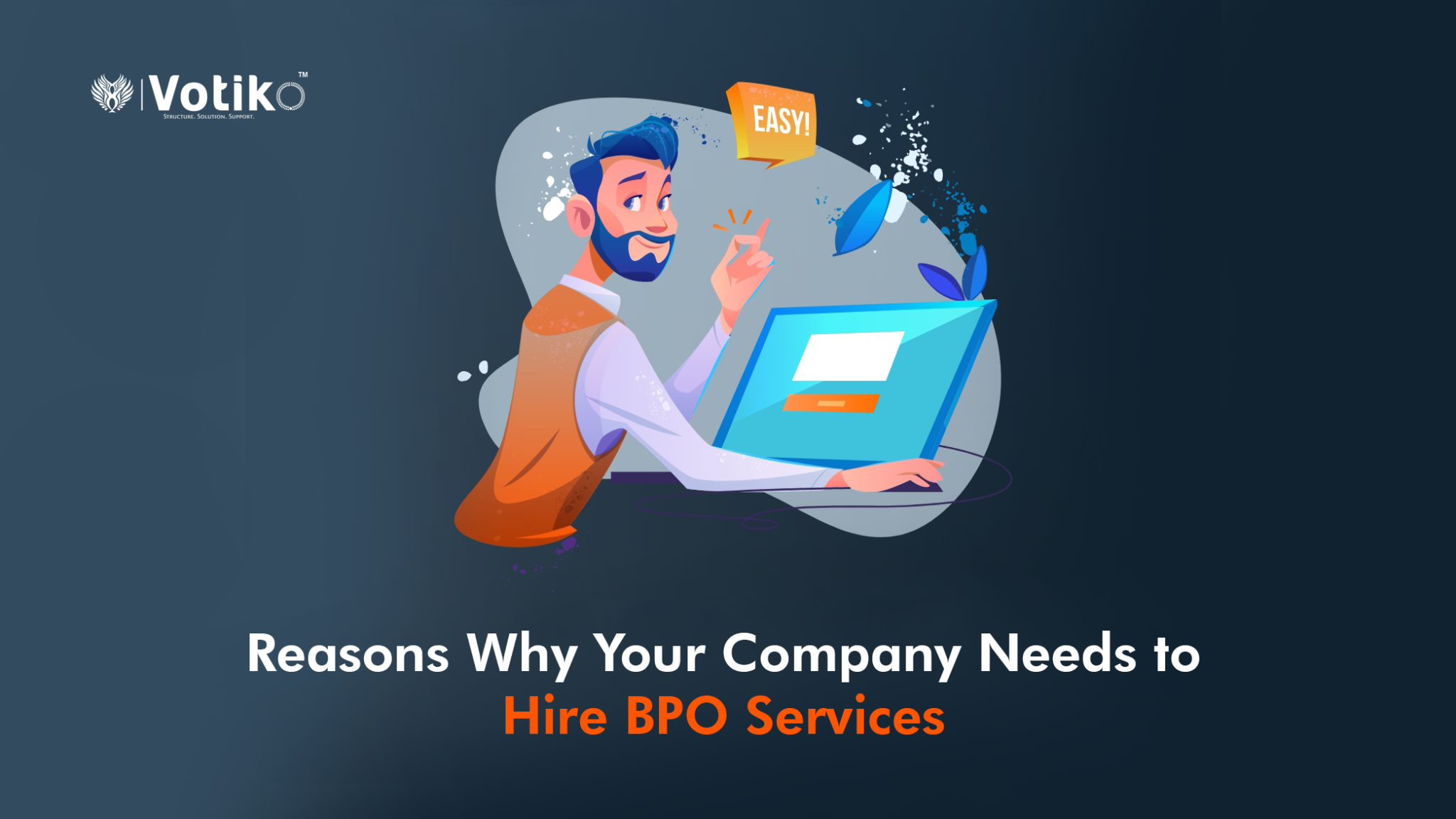 Reasons Why Your Company Needs to Hire BPO Services