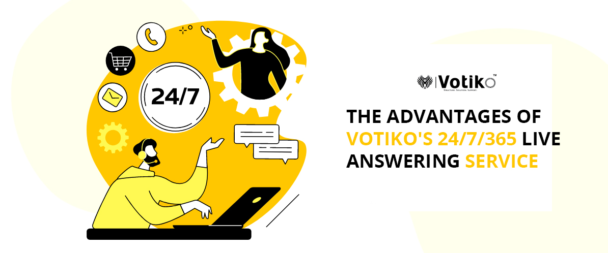 The Advantages of Votiko’s 24/7/365 Live Answering Service