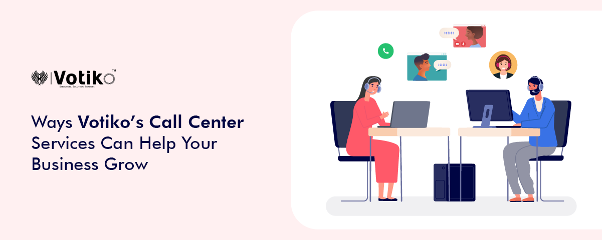 Ways Votiko’s Call Center Services Can Help Your Business Grow